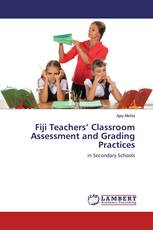 Fiji Teachers’ Classroom Assessment and Grading Practices