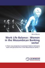 Work Life Balance : Women in the Mozambican Banking sector