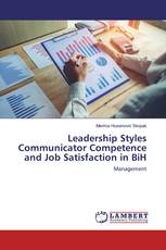 Leadership Styles Communicator Competence and Job Satisfaction in BiH