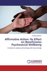 Affirmative Action: Its Effect on Beneficiaries Psychosocial Wellbeing