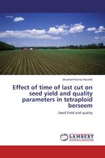 Effect of time of last cut on seed yield and quality parameters in tetraploid berseem