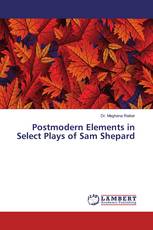 Postmodern Elements in Select Plays of Sam Shepard