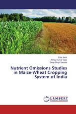 Nutrient Omissions Studies in Maize-Wheat Cropping System of India
