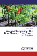Container Farming for The Drier Climates: From Theory to Practice