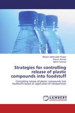 Strategies for controlling release of plastic compounds into foodstuff