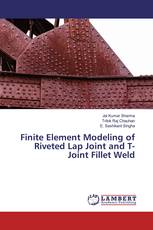 Finite Element Modeling of Riveted Lap Joint and T-Joint Fillet Weld