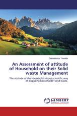 An Assessment of attitude of Household on their Solid waste Management