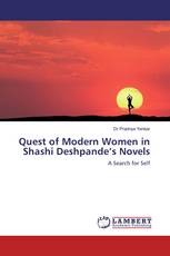 Quest of Modern Women in Shashi Deshpande’s Novels