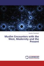 Muslim Encounters with the West, Modernity and the Present