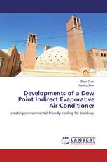 Developments of a Dew Point Indirect Evaporative Air Conditioner