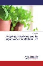Prophetic Medicine and its Significance in Modern Life