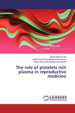 The role of platelets rich plasma in reproductive medicine