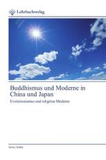 Buddhismus und Moderne in China und Japan