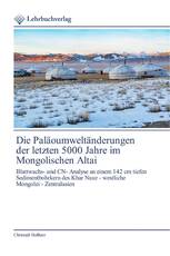 Die Paläoumweltänderungen der letzten 5000 Jahre im Mongolischen Altai