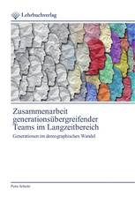 Zusammenarbeit generationsübergreifender Teams im Langzeitbereich