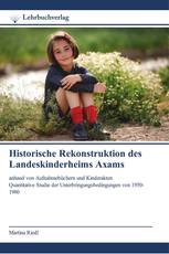 Historische Rekonstruktion des Landeskinderheims Axams