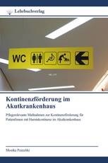 Kontinenzförderung im Akutkrankenhaus