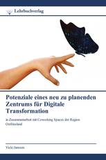 Potenziale eines neu zu planenden Zentrums für Digitale Transformation