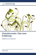 Charaktersache. Eine neue Erfahrung