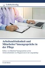 Arbeitszufriedenheit und Mitarbeiter*innengespräche in der Pflege