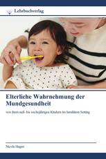 Elterliche Wahrnehmung der Mundgesundheit