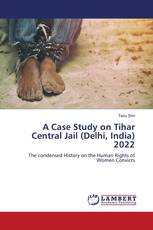 A Case Study on Tihar Central Jail (Delhi, India) 2022