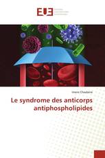 Le syndrome des anticorps antiphospholipides
