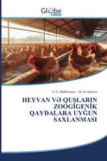 HEYVAN VƏ QUŞLARIN ZOOGİGENİK QAYDALARA UYĞUN SAXLANMASI