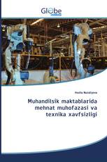 Muhandilsik maktablarida mehnat muhofazasi va texnika xavfsizligi