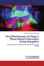 The Effectiveness of Polya’s Phase Based Instruction Using Geogebra