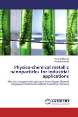 Physico-chemical metallic nanoparticles for industrial applications