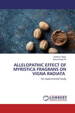 ALLELOPATHIC EFFECT OF MYRISTICA FRAGRANS ON VIGNA RADIATA