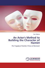 An Actor's Method to Building the Character of Hamlet