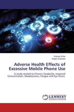 Adverse Health Effects of Excessive Mobile Phone Use