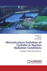 Microstructure Evolution of Carbides in Nuclear Radiation Conditions