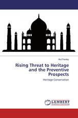 Rising Threat to Heritage and the Preventive Prospects