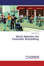 Music Notation for Cinematic Storytelling