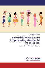 Financial Inclusion For Empowering Women In Bangladesh