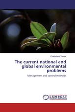 The current national and global environmental problems