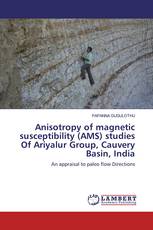 Anisotropy of magnetic susceptibility (AMS) studies Of Ariyalur Group, Cauvery Basin, India