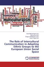 The Role of Intercultural Communication in Adapting Ethnic Groups to the European Union Social Space