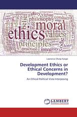 Development Ethics or Ethical Concerns in Development?