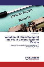 Variation of Haematological Indices in Various Types of Malaria