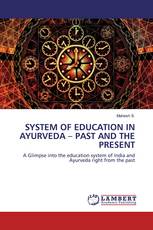 SYSTEM OF EDUCATION IN AYURVEDA – PAST AND THE PRESENT