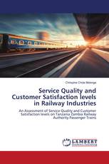 Service Quality and Customer Satisfaction levels in Railway Industries