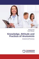 Knowledge, Attitude and Practices of Anatomists