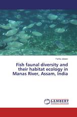 Fish faunal diversity and their habitat ecology in Manas River, Assam, India
