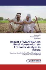 Impact of MGNREGA on Rural Households: An Economic Analysis in Tripura
