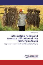 Information needs and resource utilization of rice farmers in Anyiin