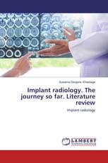 Implant radiology. The journey so far. Literature review